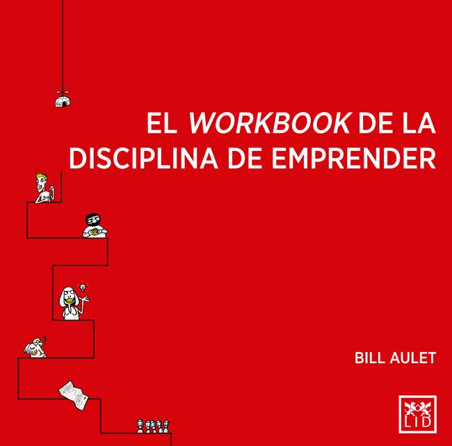 EL WORKBOOK DE LA DISCIPLINA DE EMPRENDER | 9788416624270 | AULET, BILL | Galatea Llibres | Llibreria online de Reus, Tarragona | Comprar llibres en català i castellà online