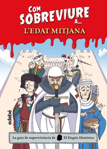 COM SOBREVIURE A? L?EDAT MITJANA | 9788468356532 | EL FISGÓN HISTÓRICO | Galatea Llibres | Llibreria online de Reus, Tarragona | Comprar llibres en català i castellà online