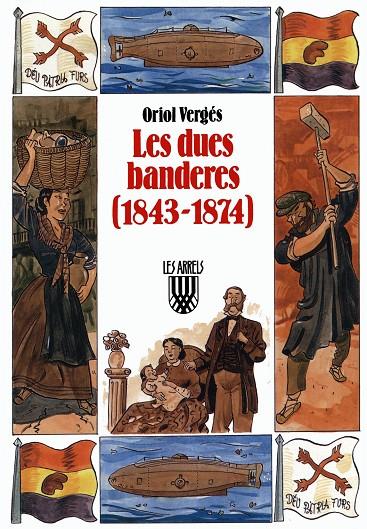 LES DUES BANDERES (1843 1874) | 9788478262755 | VERGÉS I MUNDÓ, ORIOL | Galatea Llibres | Llibreria online de Reus, Tarragona | Comprar llibres en català i castellà online