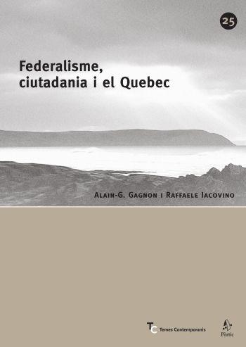 FEDERALISME, CIUTADANIA I EL QUEBEC | 9788498090284 | GAGNON, ALAIN | Galatea Llibres | Librería online de Reus, Tarragona | Comprar libros en catalán y castellano online