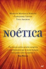 NOETICA | 9788427036208 | SCHLITZ, MARILYN/ VIETEN, CASSANDRA/ AMOROKOV, TINA | Galatea Llibres | Llibreria online de Reus, Tarragona | Comprar llibres en català i castellà online