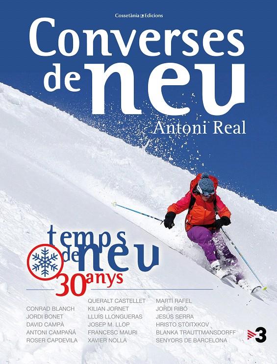 CONVERSES DE NEU. TEMPS DE NEU, 30 ANYS | 9788490343739 | REAL, ANTONI | Galatea Llibres | Librería online de Reus, Tarragona | Comprar libros en catalán y castellano online