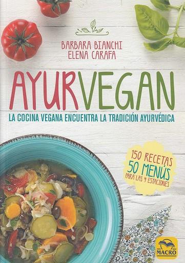 AYURVEGAN | 9788417080358 | BIANCHI, BARBARA/CARRAFA, ELENA | Galatea Llibres | Llibreria online de Reus, Tarragona | Comprar llibres en català i castellà online