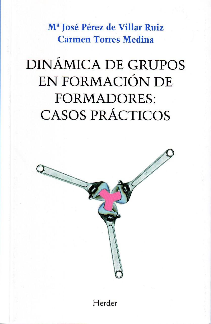 DINAMICA DE GRUPOS EN FORMACION DE FORMADORES:CASOS PRACTICO | 9788425421020 | VILLAR DE RUIZ | Galatea Llibres | Llibreria online de Reus, Tarragona | Comprar llibres en català i castellà online