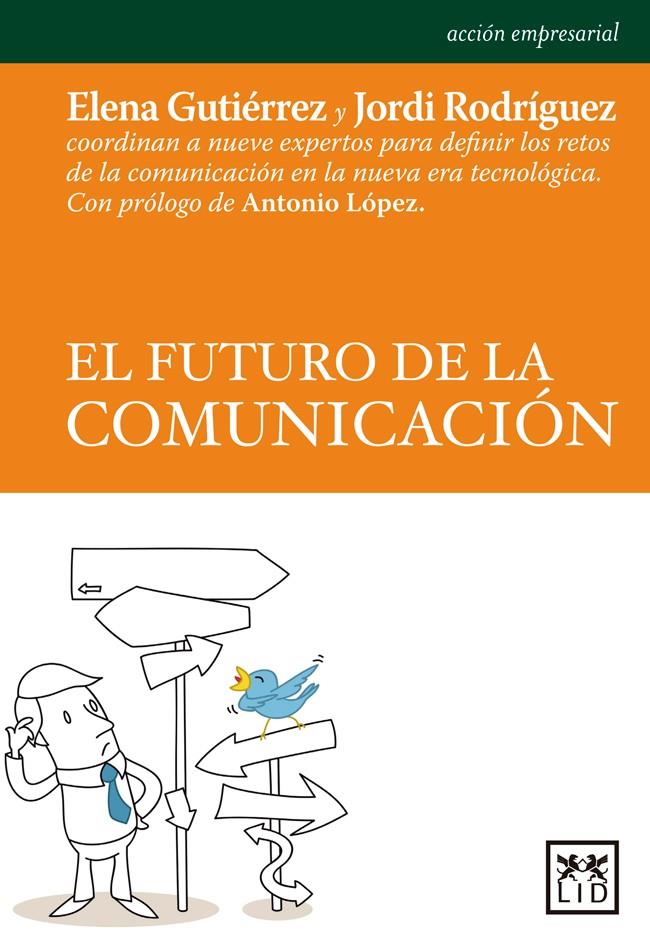 EL FUTURO DE LA COMUNICACIÓN | 9788483569580 | GUTIERREZ, ELENA | Galatea Llibres | Llibreria online de Reus, Tarragona | Comprar llibres en català i castellà online