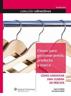 CLAVES PARA GESTIONAR PRECIO, PRODUCTO Y MARCA. COMO AFRONTA | 9788493590208 | BELIO, JOSE LUIS Y ANA SAINZ ANDRES | Galatea Llibres | Llibreria online de Reus, Tarragona | Comprar llibres en català i castellà online