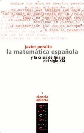 MATEMATICA ESPAÑOLA Y LA CRISIS DE FINALES S. XIX, LA | 9788493071974 | PERALTA, JAVIER | Galatea Llibres | Librería online de Reus, Tarragona | Comprar libros en catalán y castellano online