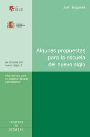 ALGUNAS PROPUESTAS PARA LA ESCUELA DEL NUEVO SIGLO | 9788480638685 | JORGANES, JUAN | Galatea Llibres | Llibreria online de Reus, Tarragona | Comprar llibres en català i castellà online