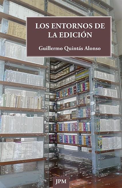 LOS ENTORNOS DE LA EDICIÓN | 9788415499244 | QUINTÁS ALONSO, GUILLERMO | Galatea Llibres | Llibreria online de Reus, Tarragona | Comprar llibres en català i castellà online