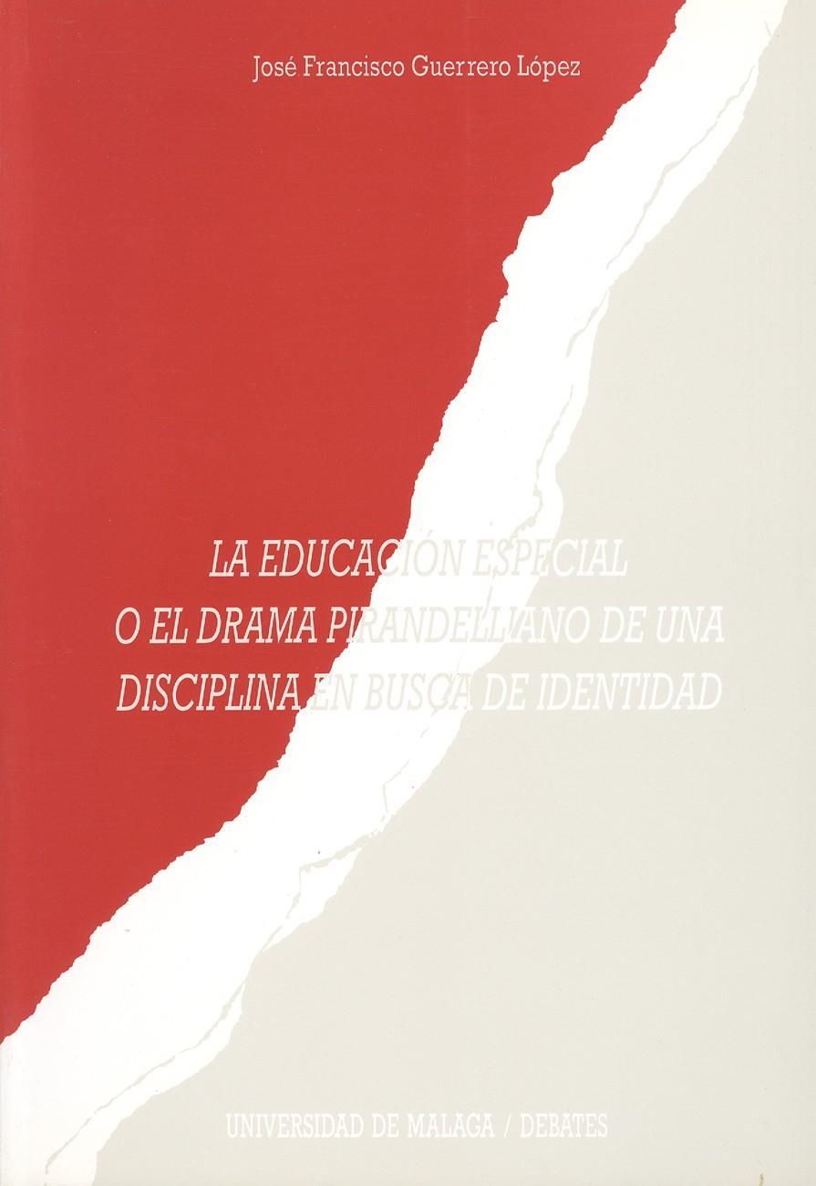 EDUCACION ESPECIAL O EL DRAMA PIRANDELLIANO DE UNA | 9788474965742 | GUERRERO LOPEZ, JOSE FRANCISCO | Galatea Llibres | Llibreria online de Reus, Tarragona | Comprar llibres en català i castellà online