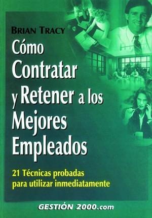 COMO CONTRATAR Y RETENER A LOS MEJORES EMPLEADOS | 9788480888264 | TRACY,BRIAN | Galatea Llibres | Llibreria online de Reus, Tarragona | Comprar llibres en català i castellà online