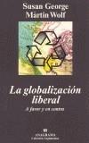 LA GLOBALIZACION LIBERAL A FAVORY EN CONTRA | 9788433961846 | GEORGE, SUSAN/WOLF, MARTIN | Galatea Llibres | Llibreria online de Reus, Tarragona | Comprar llibres en català i castellà online