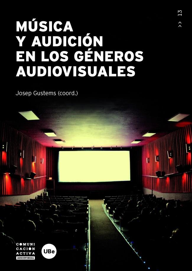 MÚSICA Y AUDICIÓN EN LOS GÉNEROS AUDIOVISUALES | 9788447537921 | GUSTEMS, JOSEP | Galatea Llibres | Llibreria online de Reus, Tarragona | Comprar llibres en català i castellà online