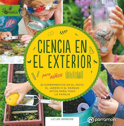 CIENCIA EN EL EXTERIOR PARA NIÑOS | 9788434213982 | HEINECKE, LIZ LEE | Galatea Llibres | Llibreria online de Reus, Tarragona | Comprar llibres en català i castellà online