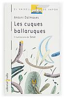 CUQUES BALLARUQUES, LES | 9788466106412 | DALMASES, ANTONI | Galatea Llibres | Librería online de Reus, Tarragona | Comprar libros en catalán y castellano online