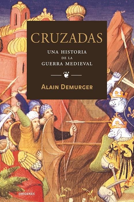 CRUZADAS. OTRA HISTORIA DE LA GUERRA MEDIEVAL | 9788449321993 | DEMURGER, ALAIN | Galatea Llibres | Librería online de Reus, Tarragona | Comprar libros en catalán y castellano online