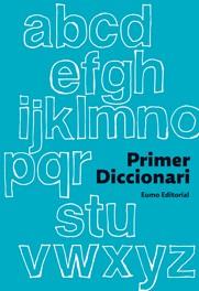 PRIMER DICCIONARI | 9788497664127 | MONTSE AYATS COROMINA/MAICA BERNAL/FRANCESC CODINA/ASSUMPTA FARGAS/JAVIER FERNÁNDEZ ACEYTUNO | Galatea Llibres | Llibreria online de Reus, Tarragona | Comprar llibres en català i castellà online