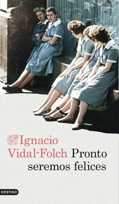 PRONTO SEREMOS FELICES | 9788423348510 | VIDAL-FOLCH, IGNACIO | Galatea Llibres | Llibreria online de Reus, Tarragona | Comprar llibres en català i castellà online