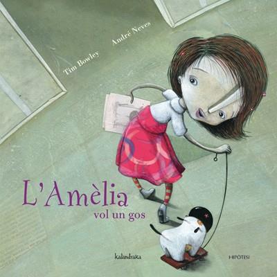 AMELIA VOL UN GOS, L' | 9788493591281 | BOWLEY, TIM | Galatea Llibres | Llibreria online de Reus, Tarragona | Comprar llibres en català i castellà online