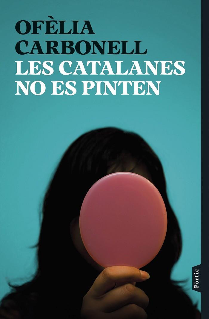 LES CATALANES NO ES PINTEN | 9788498095876 | CARBONELL, OFÈLIA | Galatea Llibres | Llibreria online de Reus, Tarragona | Comprar llibres en català i castellà online