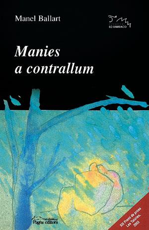 MANIES A CONTRALLUM | 9788497790505 | BALLART, MANEL | Galatea Llibres | Librería online de Reus, Tarragona | Comprar libros en catalán y castellano online