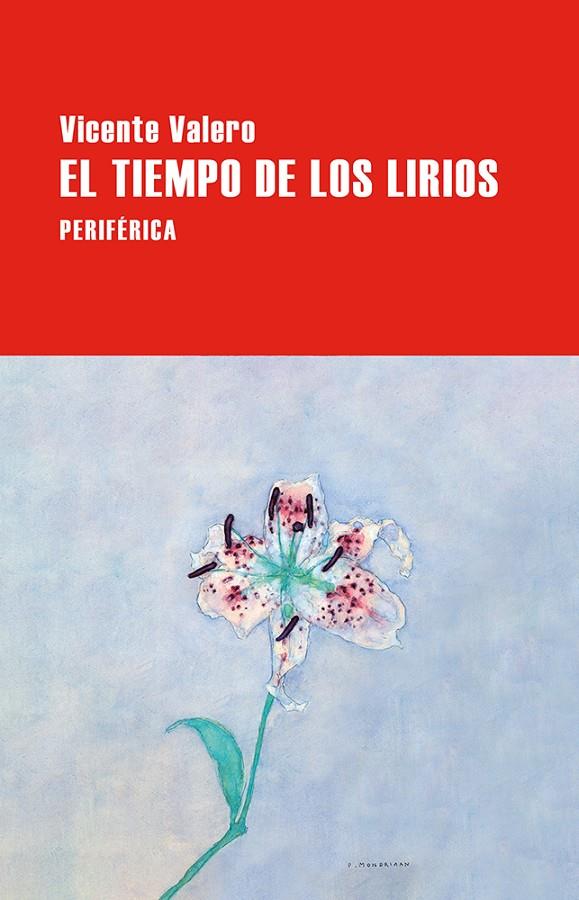 EL TIEMPO DE LOS LIRIOS | 9788410171282 | VALERO, VICENTE | Galatea Llibres | Llibreria online de Reus, Tarragona | Comprar llibres en català i castellà online