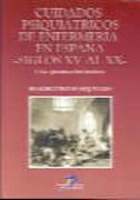 CUIDADOS PSIQUIATRICOS DE ENFERMERIA EN ESPAÑA. SS. XV AL XX | 9788479784355 | VENTOSA ESQUINALDO, FRANCISCO | Galatea Llibres | Llibreria online de Reus, Tarragona | Comprar llibres en català i castellà online