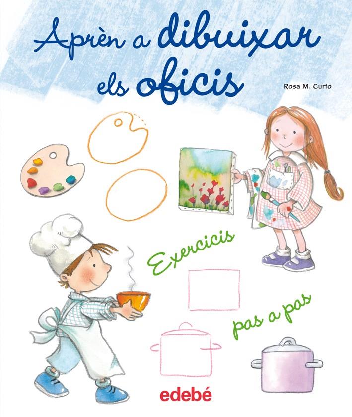 APREN A DIBUIXAR ELS OFICIS | 9788468307848 | CURTO MILÀ, ROSA MARIA | Galatea Llibres | Llibreria online de Reus, Tarragona | Comprar llibres en català i castellà online