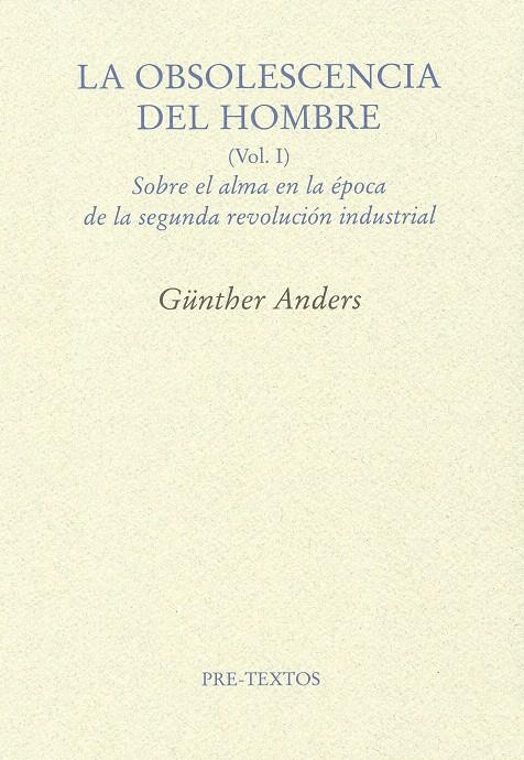 OBSOLESCENCIA DEL HOMBRE, LA. VOL.1 | 9788492913862 | ANDERS, GÜNTHER | Galatea Llibres | Librería online de Reus, Tarragona | Comprar libros en catalán y castellano online