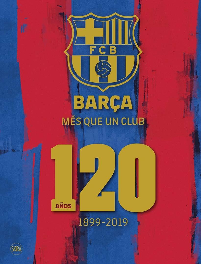 BARÇA MES QUE UN CLUB 120 AÑOS | 9788857240978 | AA.VV. | Galatea Llibres | Llibreria online de Reus, Tarragona | Comprar llibres en català i castellà online