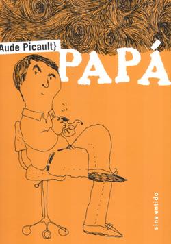 PAPA | 9788496722477 | PICAULT, AUDE | Galatea Llibres | Llibreria online de Reus, Tarragona | Comprar llibres en català i castellà online