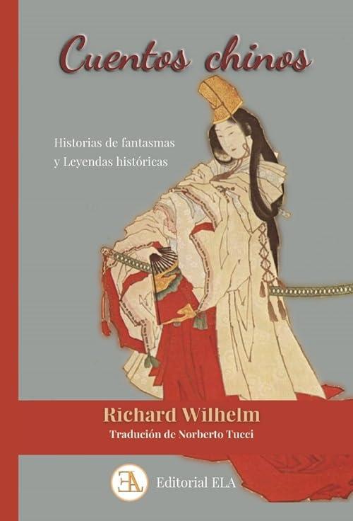 CUENTOS CHINOS HISTORIAS DE FANTASMAS Y LEYENDAS HISTORICAS | 9788499502496 | WILHELM, RICHARD | Galatea Llibres | Librería online de Reus, Tarragona | Comprar libros en catalán y castellano online