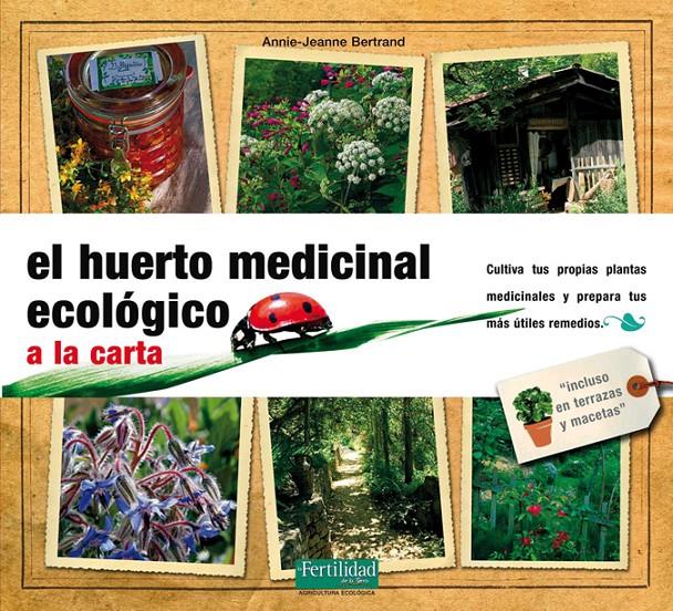 HUERTO MEDICINAL ECOLÓGICO | 9788493828967 | BERTRAND, ANNIE JEANNE | Galatea Llibres | Llibreria online de Reus, Tarragona | Comprar llibres en català i castellà online