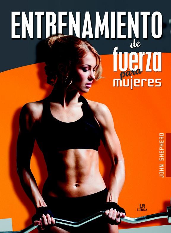 ENTRENAMIENTO DE FUERZA PARA MUJERES | 9788466233910 | SHEPHERD, JOHN | Galatea Llibres | Llibreria online de Reus, Tarragona | Comprar llibres en català i castellà online