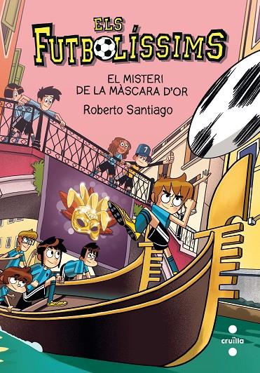 EL MISTERI DE LA MÀSCARA D'OR. ELS FUTBOLISSIMS 20 | 9788466150149 | SANTIAGO, ROBERTO | Galatea Llibres | Llibreria online de Reus, Tarragona | Comprar llibres en català i castellà online