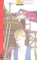 MI AMIGO EL BANDOLERO | 9788434867772 | HOLUB, JOSEF | Galatea Llibres | Llibreria online de Reus, Tarragona | Comprar llibres en català i castellà online