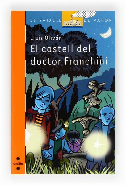 CASTELL DEL DR. FRANCHINI, EL | 9788466130073 | OLIVÁN SIBAT, LLUÍS | Galatea Llibres | Llibreria online de Reus, Tarragona | Comprar llibres en català i castellà online