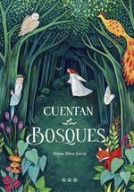 CUENTAN LOS BOSQUES | 9788494988493 | PÉREZ GARCÍA, HELENA | Galatea Llibres | Llibreria online de Reus, Tarragona | Comprar llibres en català i castellà online