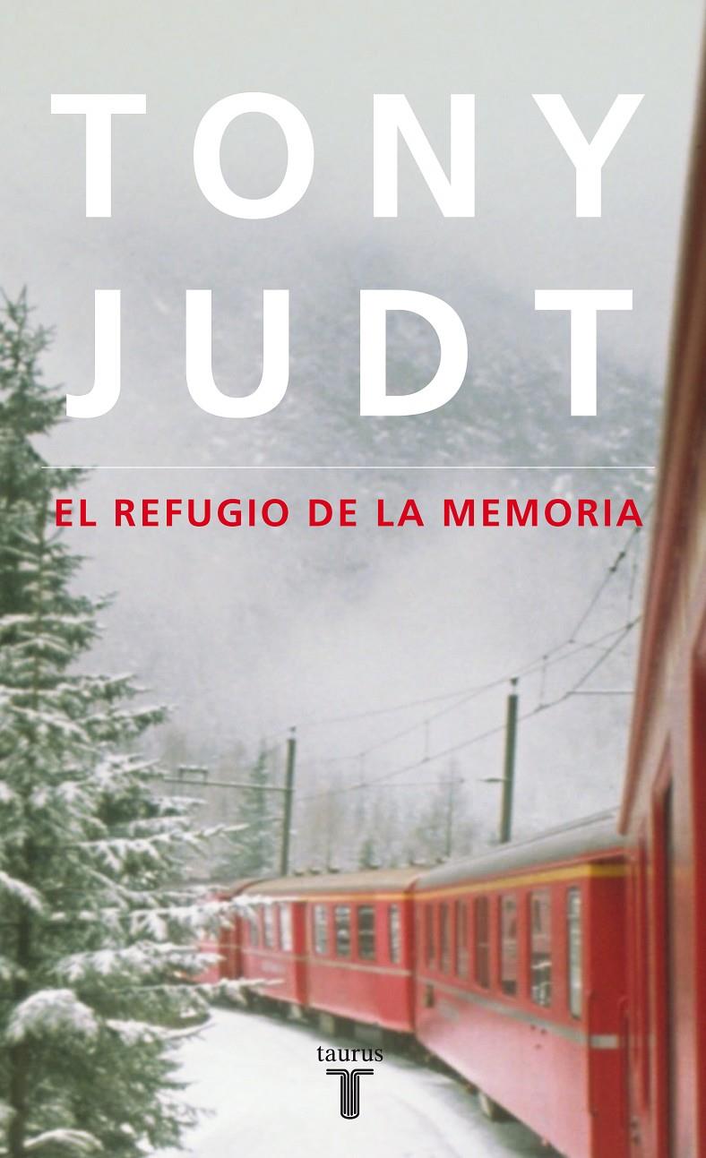 REFUGIO DE LA MEMORIA, EL | 9788430608171 | JUDT, TONY | Galatea Llibres | Librería online de Reus, Tarragona | Comprar libros en catalán y castellano online