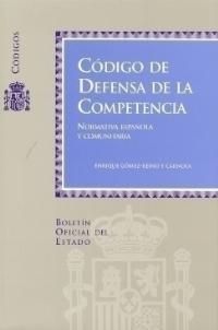 CÓDIGO DE DEFENSA DE LA COMPETENCIA. NORMATIVA ESPAÑOLA-COMU | 9788434011304 | GÓMEZ-REINO Y CARNOTA, ENRIQUE | Galatea Llibres | Librería online de Reus, Tarragona | Comprar libros en catalán y castellano online