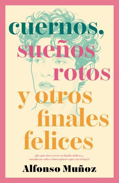 CUERNOS, SUEÑOS ROTOS Y OTROS FINALES FELICES | 9788410085237 | MUÑOZ, ALFONSO | Galatea Llibres | Librería online de Reus, Tarragona | Comprar libros en catalán y castellano online