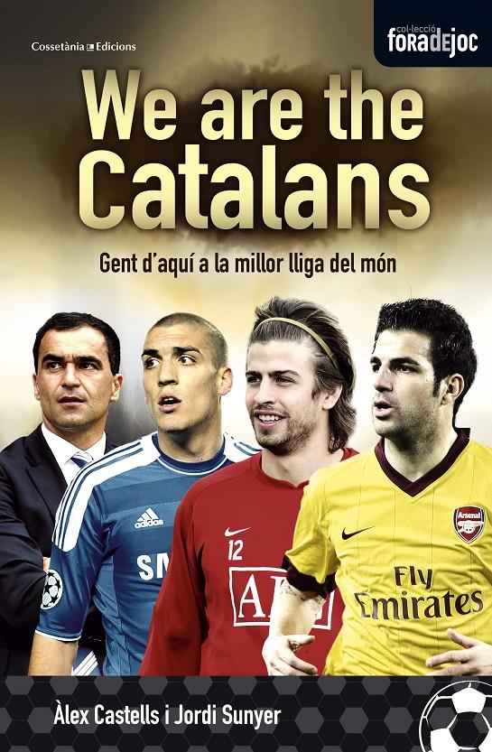 WE ARE THE CATALANS | 9788490341209 | CASTELLS, ÀLEX I SUNYER, JORDI | Galatea Llibres | Llibreria online de Reus, Tarragona | Comprar llibres en català i castellà online