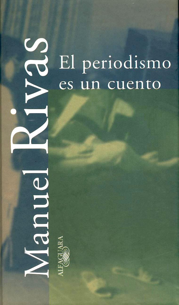 PERIODISMO ES UN CUENTO, EL | 9788420479071 | RIVAS, MANUEL | Galatea Llibres | Llibreria online de Reus, Tarragona | Comprar llibres en català i castellà online