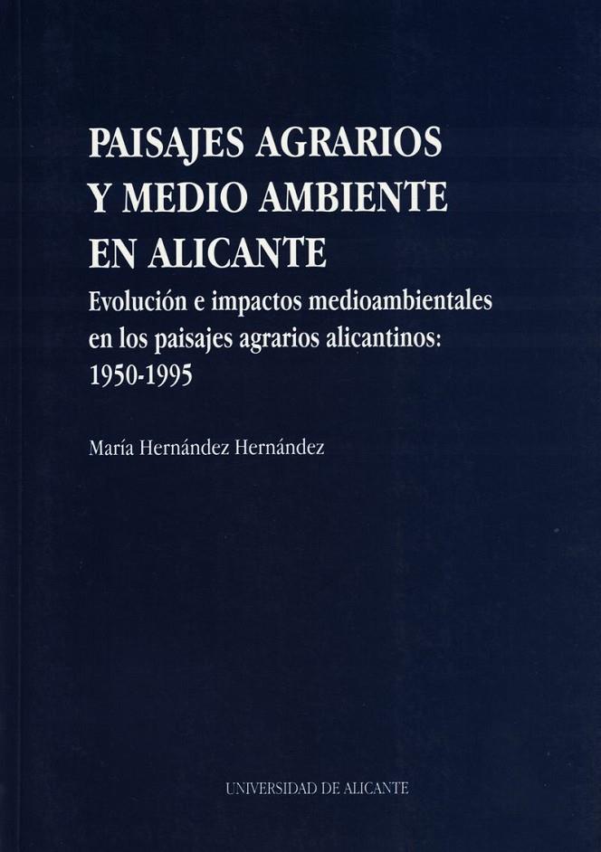 PAISAJES AGRARIOS Y MEDIO AMBIENTE EN ALICANTE.EVO | 9788479083212 | HERNANDEZ HERNANDEZ | Galatea Llibres | Llibreria online de Reus, Tarragona | Comprar llibres en català i castellà online