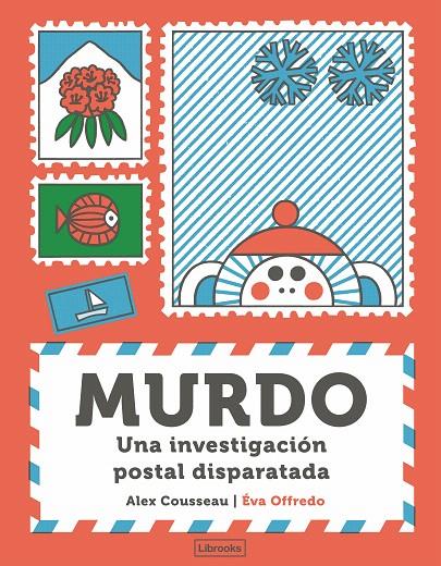 MURDO. UNA INVESTIGACIÓN POSTAL DISPARATADA | 9788412921793 | COUSSEAU, ALEX | Galatea Llibres | Llibreria online de Reus, Tarragona | Comprar llibres en català i castellà online