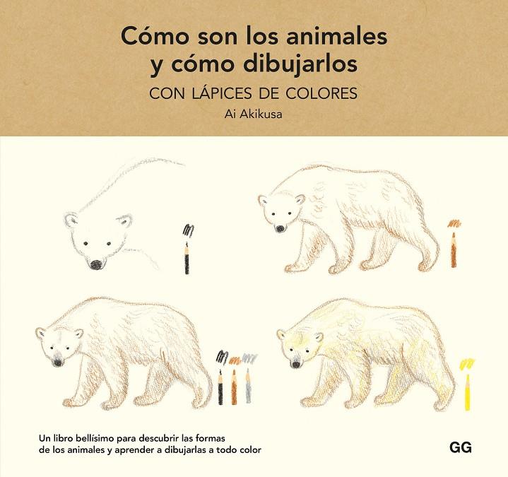 CÓMO SON LOS ANIMALES Y CÓMO DIBUJARLOS CON LÁPICES DE COLORES | 9788425233739 | AKIKUSA, AI | Galatea Llibres | Llibreria online de Reus, Tarragona | Comprar llibres en català i castellà online