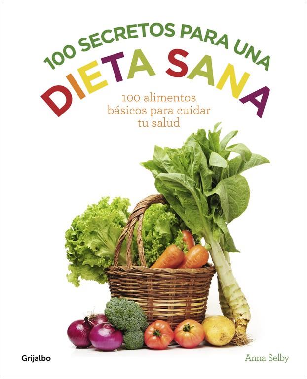 100 SECRETOS PARA UNA DIETA SANA | 9788416220922 | SELBY, ANNA | Galatea Llibres | Llibreria online de Reus, Tarragona | Comprar llibres en català i castellà online