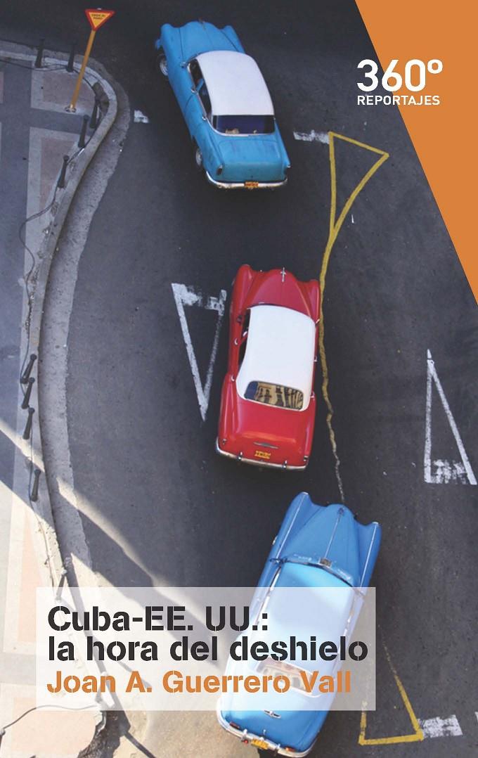 CUBA-EEUU: LA HORA DEL DESHIELO | 9788491160656 | GUERRERO VALL, JOAN ANTONI | Galatea Llibres | Llibreria online de Reus, Tarragona | Comprar llibres en català i castellà online