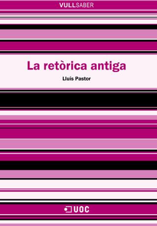 RETORICA ANTIGA, LA | 9788497886567 | PASTOR PÉREZ, LLUÍS | Galatea Llibres | Librería online de Reus, Tarragona | Comprar libros en catalán y castellano online