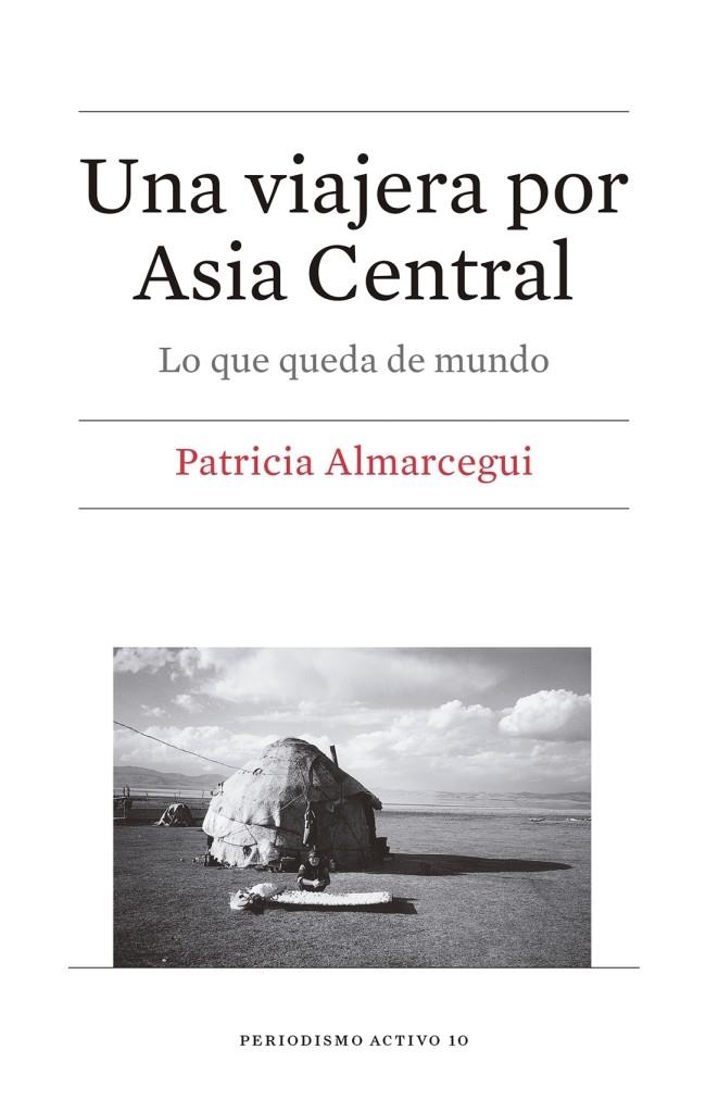 UNA VIAJERA POR ASIA CENTRAL | 9788447539819 | ALMARCEGUI ELDUAYEN, PATRICIA | Galatea Llibres | Llibreria online de Reus, Tarragona | Comprar llibres en català i castellà online